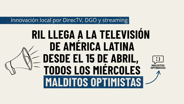 RIL se suma a Malditos Optimistas para difundir la innovación de las ciudades latinoamericanas en la TV