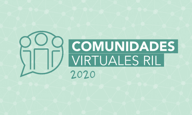 Comunidades RIL 2020: un año de desafíos y crecimiento
