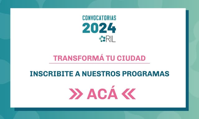 Convocatorias RIL 2024: Programas que transforman ciudades